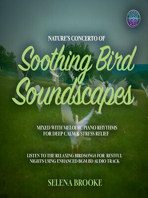 cover image of Nature's Concerto of Soothing Bird Soundscapes Mixed With Melodic Piano Rhythms for Deep Calm & Stress Relief